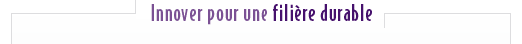 Innover pour une filière durable